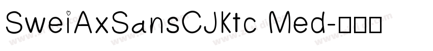 SweiAxSansCJKtc Med字体转换